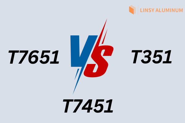 7050 T7651 Vs. T351 Vs. T7451 aluminum